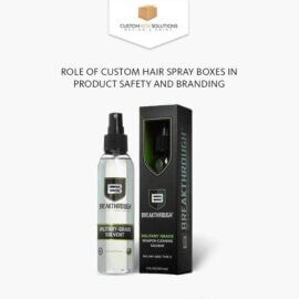 Role of Custom Hair Spray Boxes in Product Safety and Branding