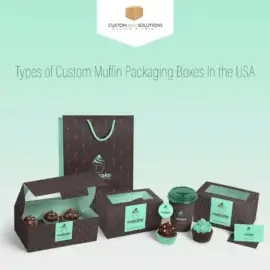 Types of Custom Muffin Packaging Boxes In the USA