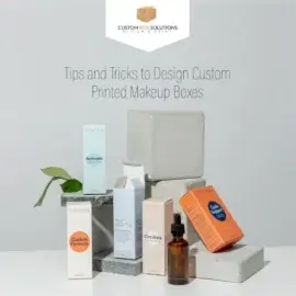 Tips and Tricks to Design Custom Printed Makeup Boxes