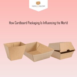 How Cardboard Packaging Is Influencing the World?