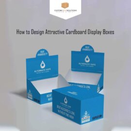 How to Design Attractive Cardboard Display Boxes?