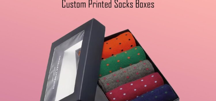 Give Your Competitors a Tough Time with Custom Printed Socks Boxes
