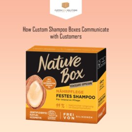 How Custom Shampoo Boxes Communicate with Customers