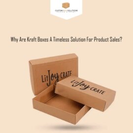Why Are Kraft Boxes A Timeless Solution For Product Sales?